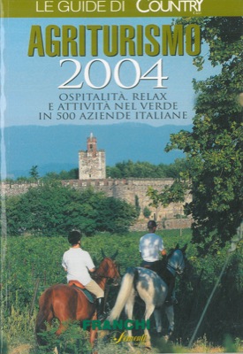 - - Agriturismo 2004. 500 aziende italiane.
