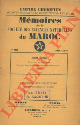 METRO Andr - - L'ecologie des eucalyptus. Son application au Maroc. Memoires de la Societ des Sciences Naturelles du Maroc. N. XLIX.