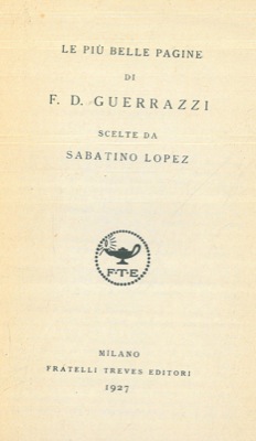(LOPEZ Sabatino) - - Le pi belle pagine di F. D. Guerrazzi.