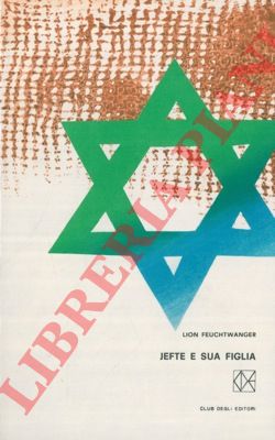 FEUCHTWANGER Lion - - Jefte e sua figlia.