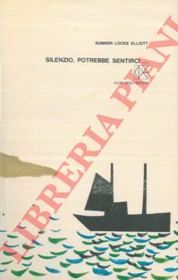 LOCKE ELLIOTT Sumner - - Silenzio, potrebbe sentirci