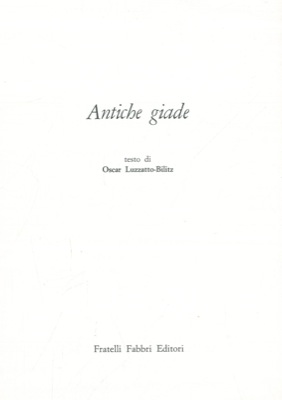LUZZATTO-BILITZ Oscar - - Antiche giade.