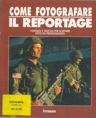 - - Come fotografare. Il reportage.