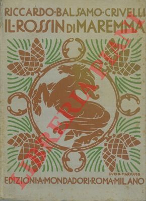 BALSAMO CRIVELLI Riccardo - - Il Rossin di Maremma. Leggende e poesie.