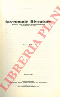 STAFLEU Frans A. - - Taxonomic literature. A selective guide to botanical publications with dates, commentaries and types.