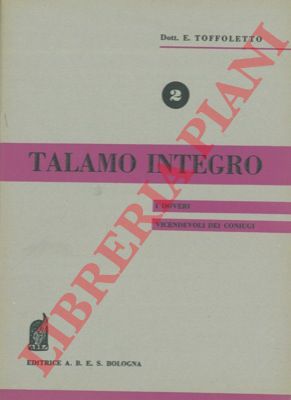 TOFFOLETTO Ettore - - Talamo integro. (I doveri vicendevoli dei coniugi).