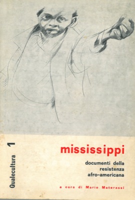 (MATERASSI Mario) - - Mississippi. Documenti della resistenza afro-americana.