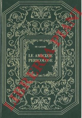 DE LACLOS - - Le amicizie pericolose.