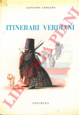 CENZATO Giovanni - - Itinerari verdiani.