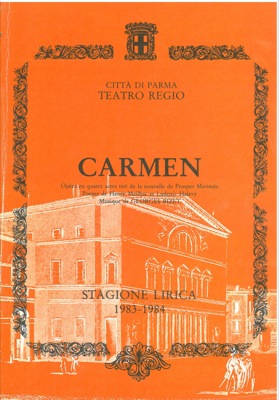 AA. VV. - - Carmen. La storia di un capolavoro non compreso - Discografia essenziale e critica di Carmen - La prima Carmen a Parma: cronaca dell'inizio di un amore - Note allo spettacolo.