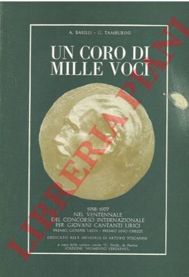 BARILLI A. - TAMBURINI U. - - Un coro di mille voci.