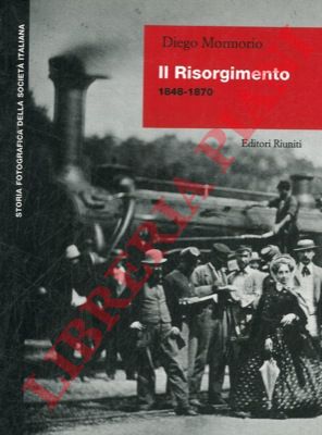 MORMORIO Diego - - Il Risorgimento. 1848-1870.