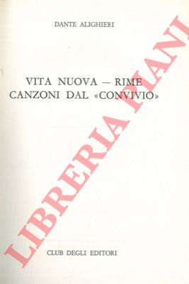 ALIGHIERI Dante - - Vita nuova - Rime - Canzoni dal 