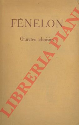 FENELON - - Oeuvres choisies. Avec introduction, bibliographie, notes, grammaire, lexique et illustrations documentaires par Albert Cherel.