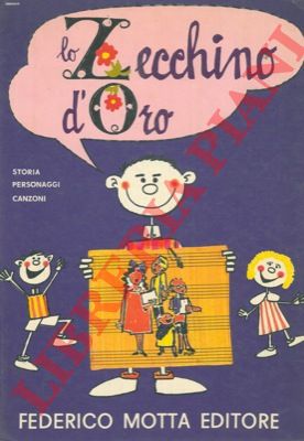 ROSSI Fernando - - Lo Zecchino d'Oro. Festa della canzone per bambini. Storia, personaggi, canzoni.