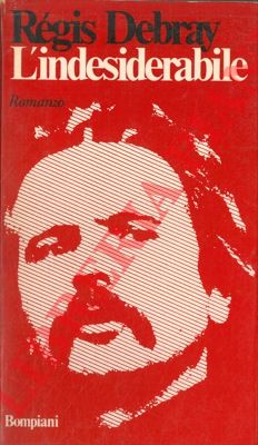 DEBRAY Regis - - L'indesiderabile.