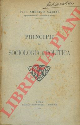 NAMIAS Amerigo - - Principii di sociologia e politica.