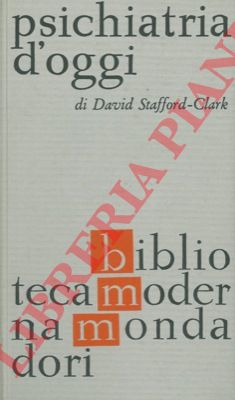STAFFORD-CLARK David - - Psichiatria d'oggi.