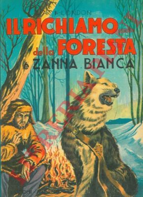 LONDON Jack - - Il richiamo della foresta e Zanna bianca.