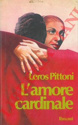 PITTONI Leros - - L'amore cardinale.