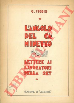 FODDIS G. - - L'angolo del caminetto. Lettere ai lavoratori della SET (Societ Esercizi Telefonici).