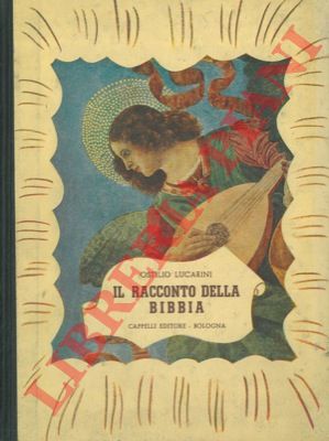 LUCARINI Ostilio - - Il racconto della Bibbia. Il principio del mondo e degli uomini narrato ai fanciulli.