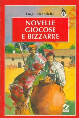 PIRANDELLO Luigi - - Novelle giocose e bizzarre.