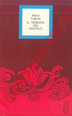 FAGYAS Maria - - Il tenente del diavolo.