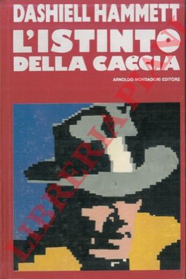 HAMMETT Dashiell - - L'istinto della caccia.