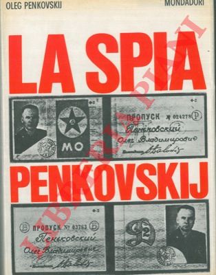 PENKOVSKIJ Oleg - - La spia Penkovskij.