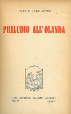 CIARLANTINI Franco - - Preludio all'Olanda.