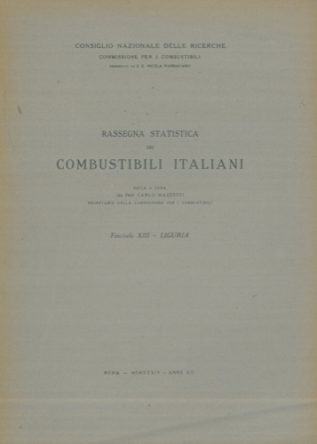 (MAZZETTI Carlo) - - Rassegna statica dei combustibili italiani. Liguria. Fasc. XIII.