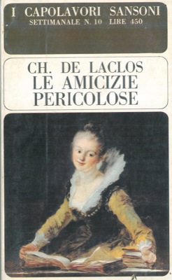 de LACLOS Choderlos - - Le amicizie pericolose.