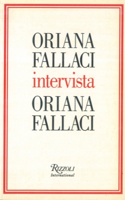 FALLACI Oriana - - Oriana Fallaci intervista Oriana Fallaci.