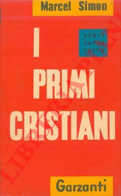 SIMON Marcel - - I primi cristiani.
