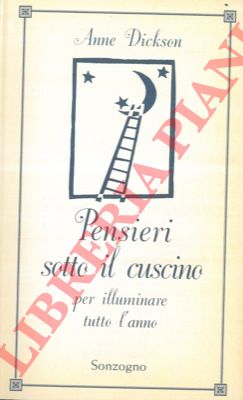 DICKSON Anne - - Pensieri sotto il cuscino per illuminare tutto l'anno.