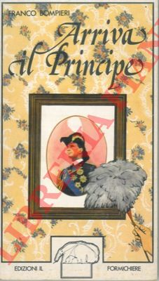 BOMPIERI Franco - - Arriva il Principe.