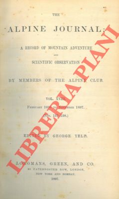 (YELD George) - - The alpine journal. A record of mountain adventure and scientific observation by members of the Alpine Club.