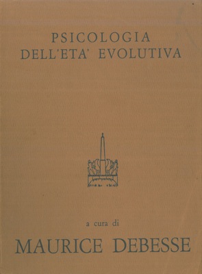 (DEBESSE Maurice) - - Psicologia genetica funzionale differenziale dell'et evolutiva.