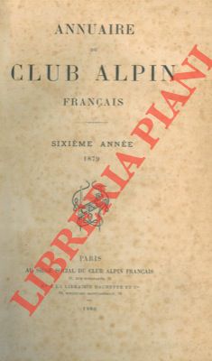 - - Annuaire du Club Alpin Franais. Sixime Anne. 1879.