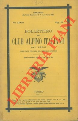 - - Bollettino del Club Alpino Italiano. Anno 1900. Vol. XXXIII. n 66