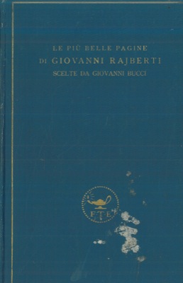 (BUCCI Giovanni) - - Le pi belle pagine di Giovanni Raiberti.