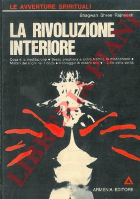RAJNEESH Shree Bhagwan - - La rivoluzione interiore.