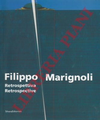 (CORGNATI Martina) - - Filippo Marignoli. Retrospettiva.