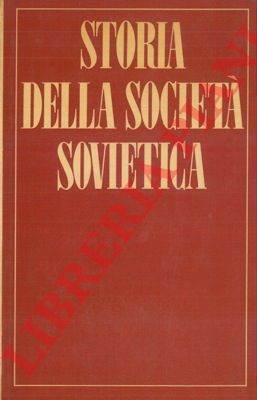 LELCIUK V. - POLIAKOV Y. - PROTOPOPOV A. - - Storia della societ sovietica.