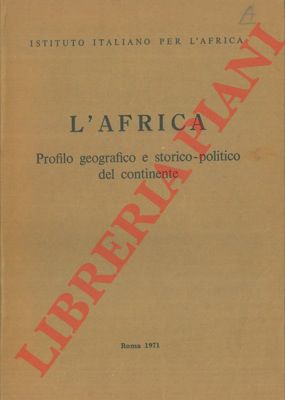 - - L'Africa. Profilo geografico e storico-politico del continente.