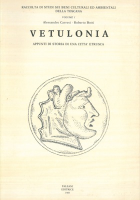 CARRESI Alessandro - BOTTI Roberto - - Vetulonia. Appunti di storia di una citt etrusca.