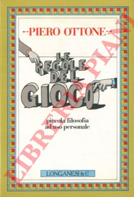 OTTONE Piero - - Le regole del gioco.
