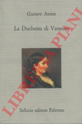 AMIOT Gustave - - La Duchessa di Vaneuse.