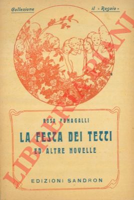 FUMAGALLI Rosa - - La festa dei tetti ed altre novelle.